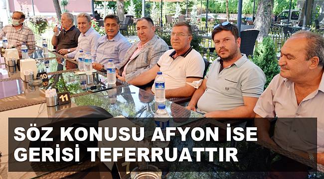 MİLLET İTTİFAKI “SÖZ KONUSU AFYON İSE GERİSİ TEFERRUATTIR”