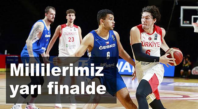 Millilerimiz yarı finalde