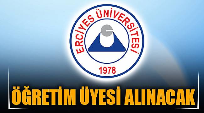 ÖĞRETİM ÜYESİ ALINACAK