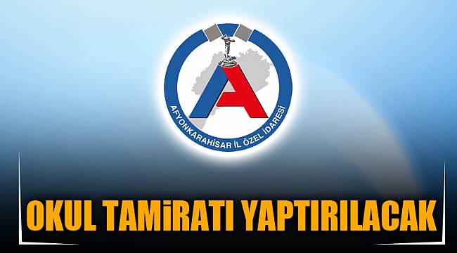 OKUL TAMİRATI YAPTIRILACAK
