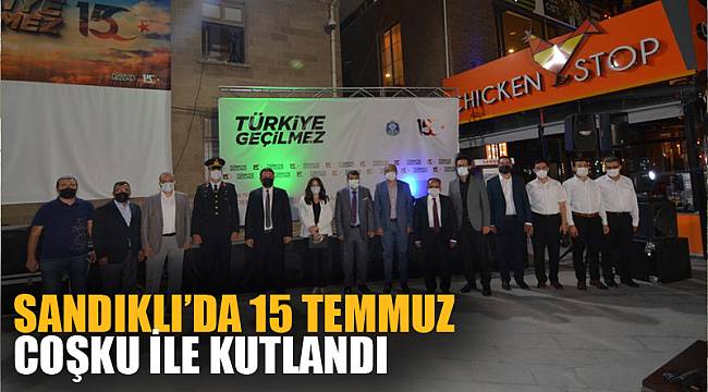 SANDIKLI’DA 15 TEMMUZ COŞKU İLE KUTLANDI  