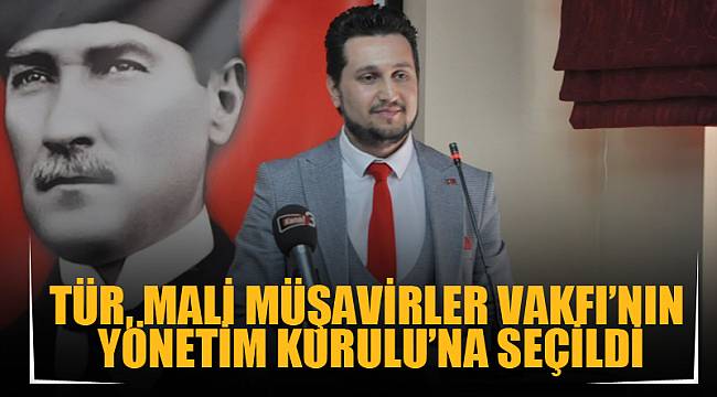 Tür, Mali Müşavirler Vakfı’nın yönetim kurulu’na seçildi