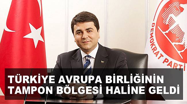 “Türkiye Avrupa birliğinin tampon bölgesi haline geldi”