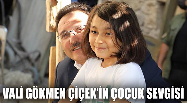VALİ GÖKMEN ÇİÇEK’İN ÇOCUK SEVGİSİ