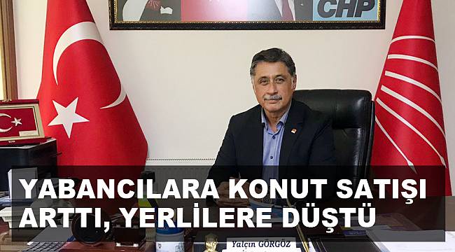 YABANCILARA KONUT SATIŞI ARTTI, YERLİLERE DÜŞTÜ