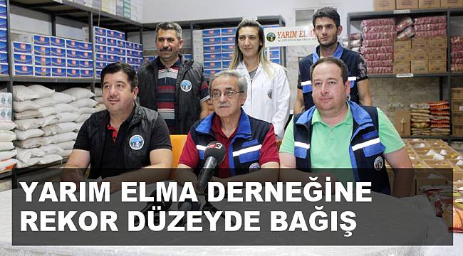 YARIM ELMA DERNEĞİNE REKOR DÜZEYDE BAĞIŞ