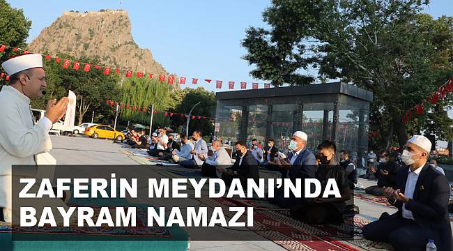 ZAFERİN MEYDANI’NDA BAYRAM NAMAZI