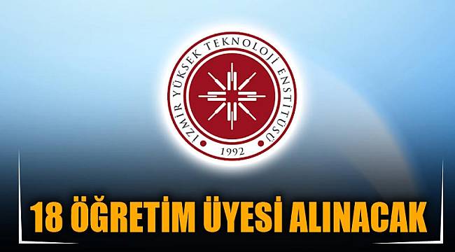 18 ÖĞRETİM ÜYESİ ALINACAK