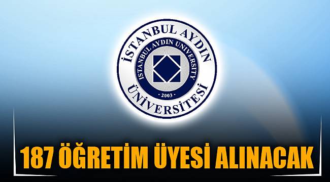 187 ÖĞRETİM ÜYESİ ALINACAK