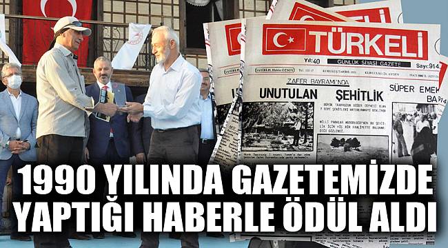 1990 yılında Gazetemizde yaptığı haberle ödül aldı
