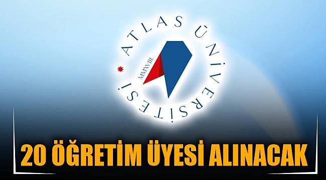 20 ÖĞRETİM ÜYESİ ALINACAK