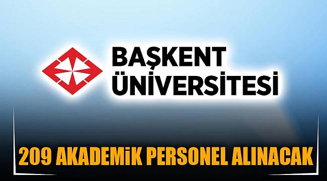 209 AKADEMİK PERSONEL ALINACAK