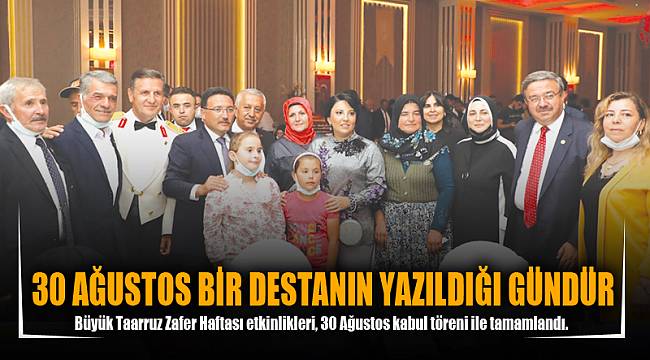 30 AĞUSTOS BİR DESTANIN YAZILDIĞI GÜNDÜR