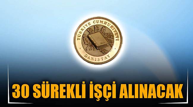 30 SÜREKLİ İŞÇİ ALINACAK