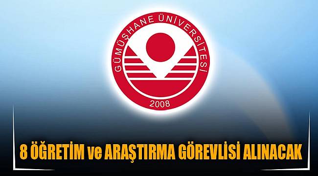 8 ÖĞRETİM ve ARAŞTIRMA GÖREVLİSİ ALINACAK