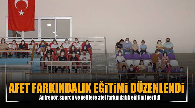 AFET FARKINDALIK EĞİTİMİ DÜZENLENDİ