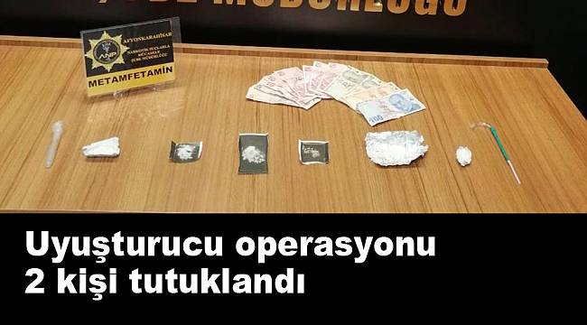 Afyonkarahisar'da uyuşturucu operasyonu: 2 tutuklama