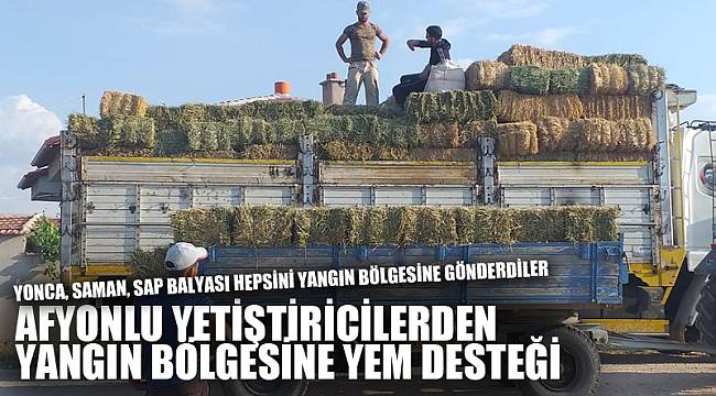 Afyonlu yetiştiricilerden yangın bölgesine yem desteği