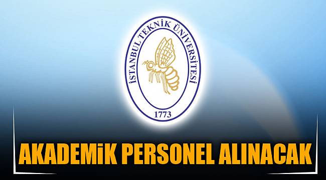 AKADEMİK PERSONEL ALINACAK