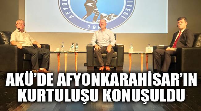 AKÜ’de Afyonkarahisar’ın kurtuluşu konuşuldu