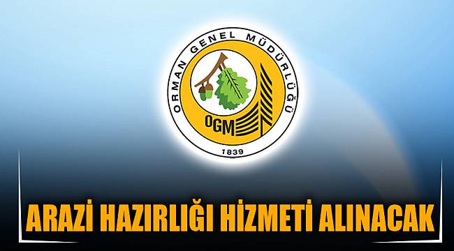 ARAZİ HAZIRLIĞI HİZMETİ ALINACAK