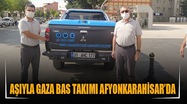 AŞIYLA GAZA BAS TAKIMI AFYONKARAHİSAR’DA 