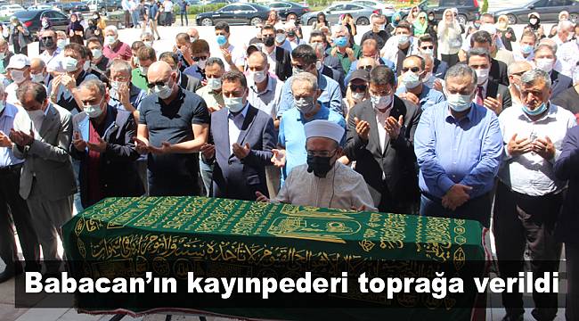 Babacan’ın kayınpederi toprağa verildi