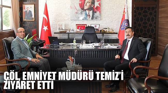 Başkan Mustafa Çöl, Emniyet Müdürü Ali Temiz’i ziyaret etti