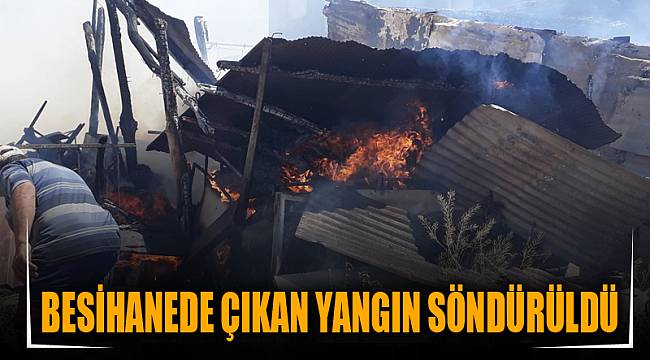 BESİHANEDE ÇIKAN YANGIN SÖNDÜRÜLDÜ