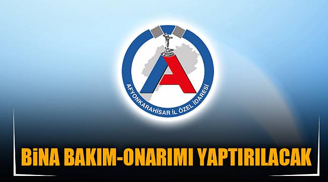 BİNA BAKIM-ONARIMI YAPTIRILACAK