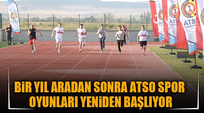 BİR YIL ARADAN SONRA ATSO SPOR OYUNLARI YENİDEN BAŞLIYOR