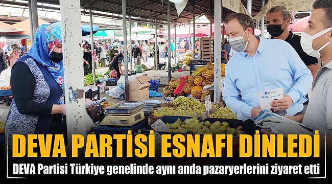 DEVA partisi esnafın derdini dinledi