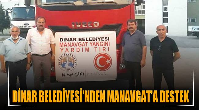 DİNAR BELEDİYESİ’NDEN MANAVGAT’A DESTEK
