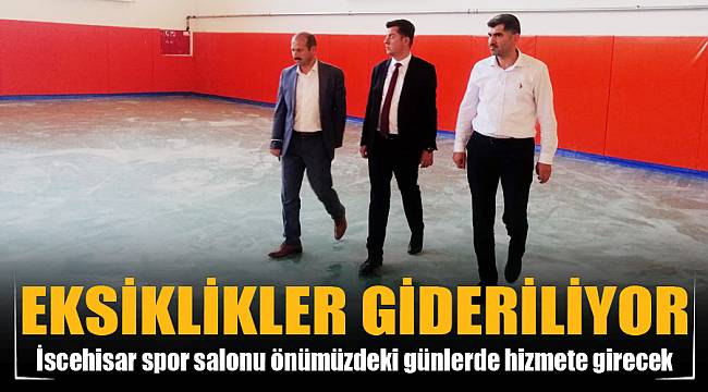 EKSİKLİKLER GİDERİLİYOR