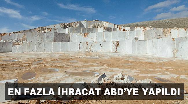 EN FAZLA İHRACAT ABD’YE YAPILDI