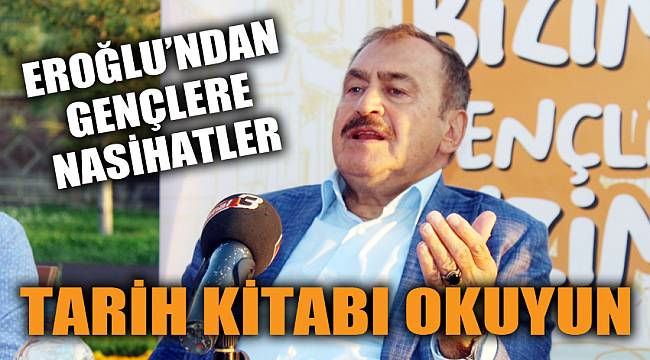 EROĞLU: TARİH KİTABI OKUYUN