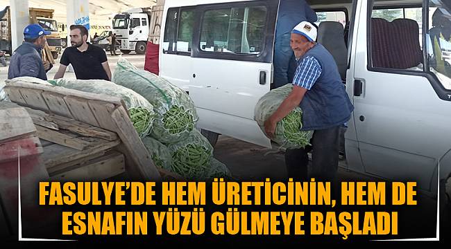 FASULYE’DE HEM ÜRETİCİNİN, HEM DE ESNAFIN YÜZÜ GÜLMEYE BAŞLADI