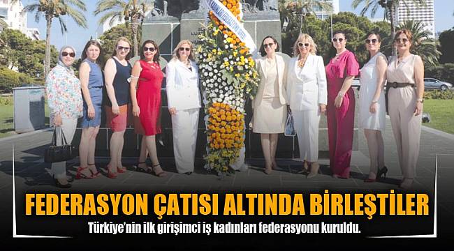 FEDERASYON ÇATISI ALTINDA BİRLEŞTİLER
