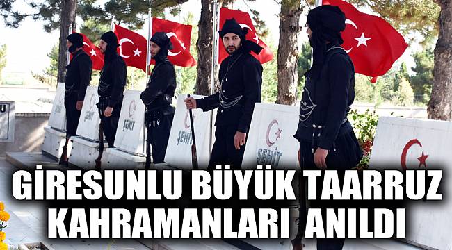 Giresunlu Büyük Taarruz kahramanları  anıldı