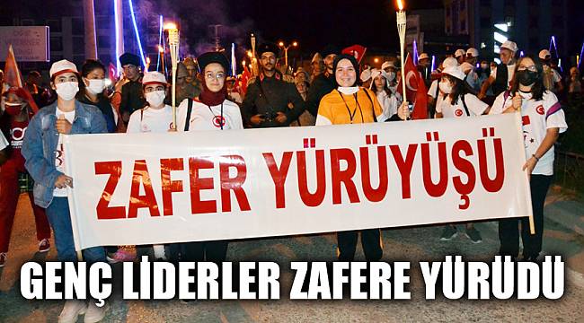GİRİŞİMCİ GENÇ LİDERLER ZAFER YÜRÜYÜŞÜ’NDE