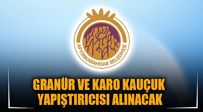 GRANÜR VE KARO KAUÇUK YAPIŞTIRICISI ALINACAK