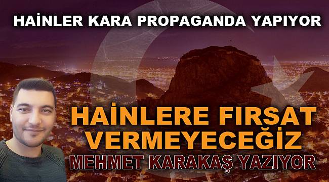 HAİNLER KARA PROPAGANDA YAPIYORLAR