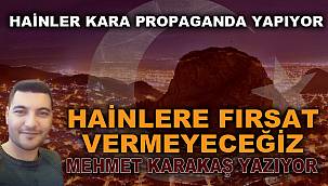 HAİNLER KARA PROPAGANDA YAPIYORLAR
