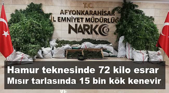Hamur teknesinde 72 kilo esrar, mısır tarlasında 15 bin kök kenevir ele geçirildi