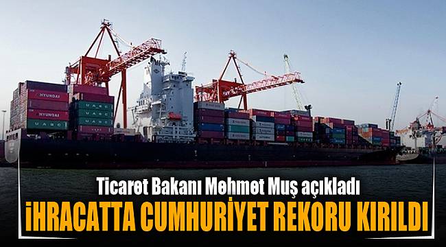 iHRACATTA CUMHURİYET REKORU KIRILDI
