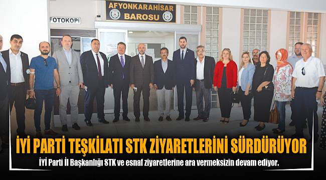 İYİ PARTİ TEŞKİLATI STK ZİYARETLERİNİ SÜRDÜRÜYOR