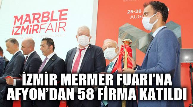 İZMİR MERMER FUARI’NA AFYON’DAN 58 FİRMA KATILDI