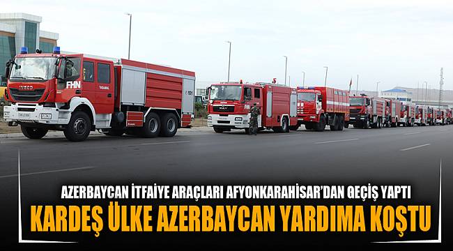 KARDEŞ ÜLKE AZERBAYCAN YARDIMA KOŞTU