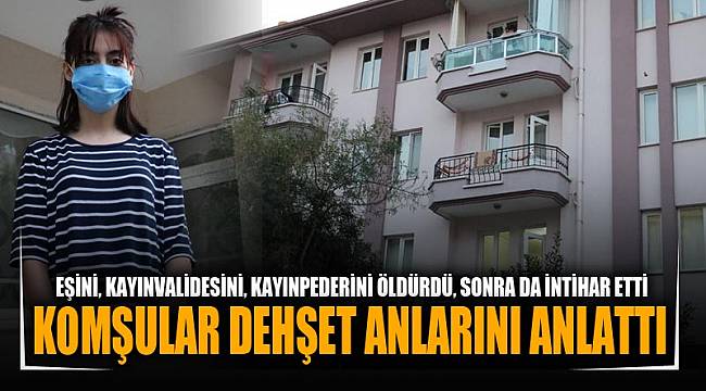 KOMŞULAR DEHŞET ANLARINI ANLATTI