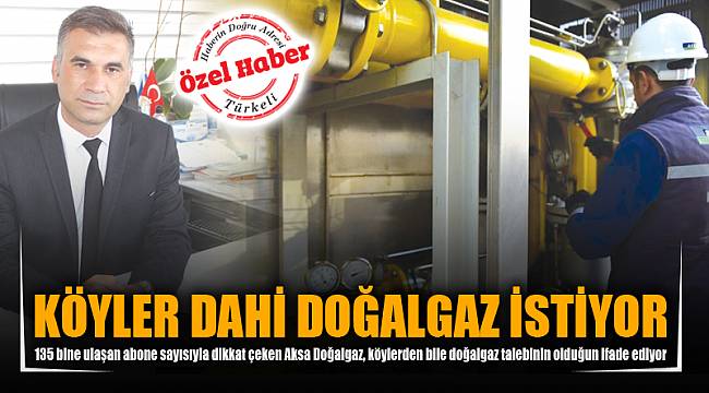 KÖYLER DAHİ DOĞALGAZ İSTİYOR